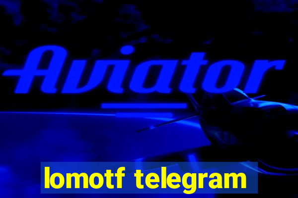 lomotf telegram